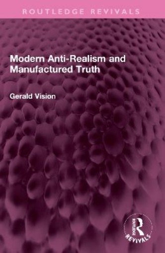 Picture of Modern Anti-Realism and Manufactured Truth