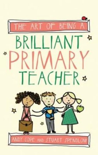 Picture of Art of Being a Brilliant Primary Teacher