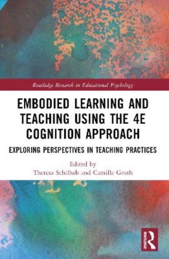 Picture of Embodied Learning and Teaching Using the 4E Cognition Approach