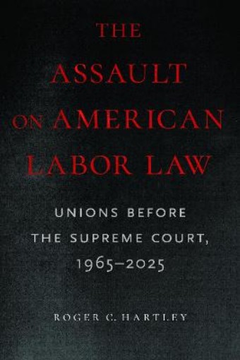 Picture of Assault on American Labor Law