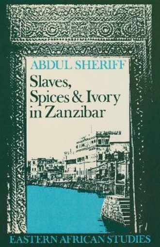 Picture of Slaves, Spices and Ivory in Zanzibar