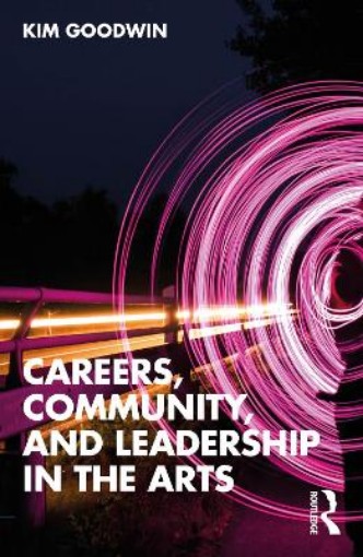 Picture of Careers, Community, and Leadership in the Arts