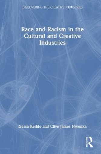 Picture of Race and Racism in the Cultural and Creative Industries