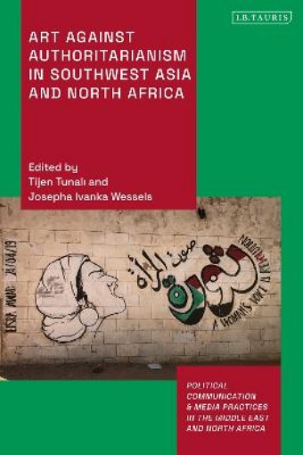 Picture of Art Against Authoritarianism in Southwest Asia and North Africa