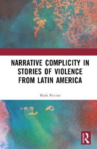 Picture of Narrative Complicity in Stories of Violence from Latin America