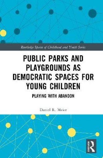 Picture of Public Parks and Playgrounds as Democratic Spaces for Young Children