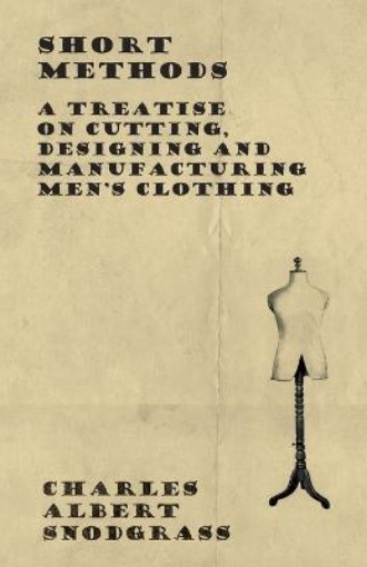 Picture of Short Methods - A Treatise on Cutting, Designing and Manufacturing Men's Clothing