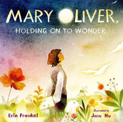 Picture of Mary Oliver, Holding on to Wonder