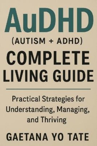 Picture of AuDHD (Autism + ADHD) Complete Living Guide