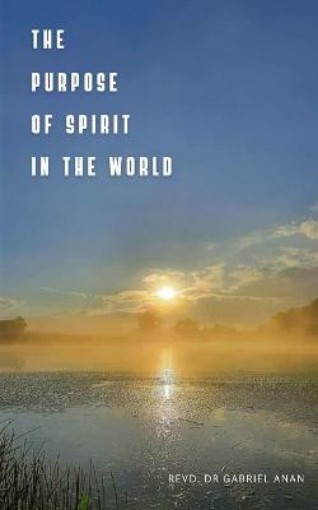 Picture of Purpose of Spirit in the World