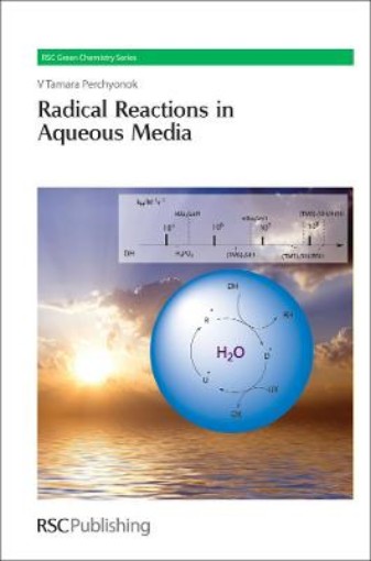Picture of Radical Reactions in Aqueous Media