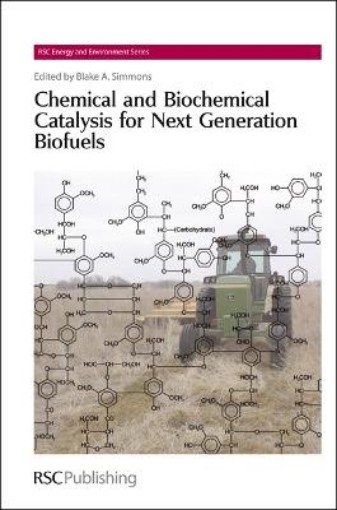 Picture of Chemical and Biochemical Catalysis for Next Generation Biofuels