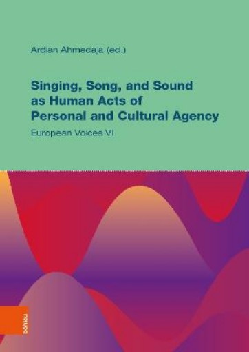 Picture of Singing, Song, and Sound as Human Acts of Personal and Cultural Agency