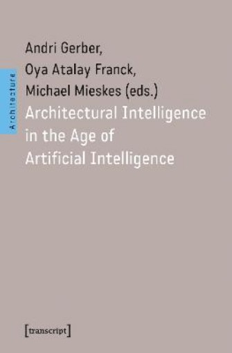 Picture of Architectural Intelligence in the Age of Artificial Intelligence