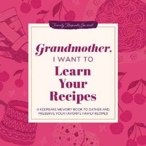 Picture of Grandmother, I Want to Learn Your Recipes