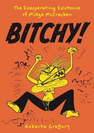 Picture of Bitchy! The Exasperating Existence of Midge McCracken