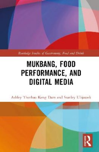 Picture of Mukbang, Food Performance, and Digital Media
