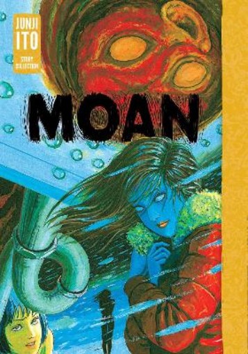 Picture of Moan: Junji Ito Story Collection