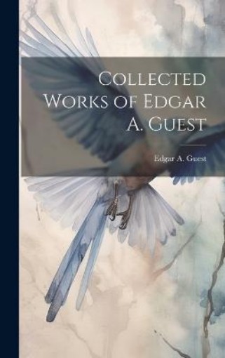 Picture of Collected Works of Edgar A. Guest