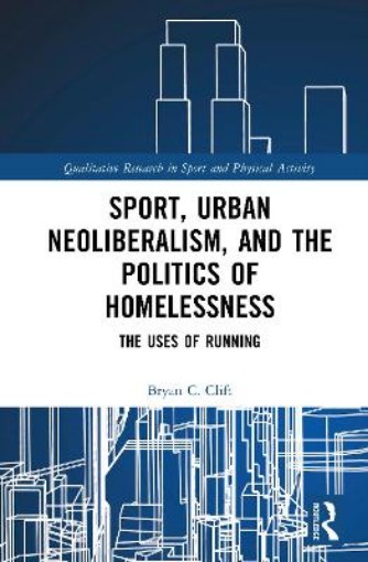 Picture of Sport, Urban Neoliberalism, and the Politics of Homelessness