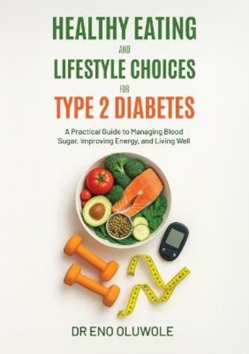 Picture of Healthy Eating and Lifestyle Choices for Type 2 Diabetes
