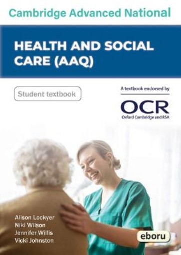 Picture of Cambridge Level 3 Advanced National in Health and Social Care (AAQ) Student Book