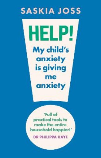 Picture of Help! My Child's Anxiety is Giving Me Anxiety