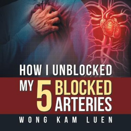 Picture of How I Unblocked My 5 Blocked Arteries