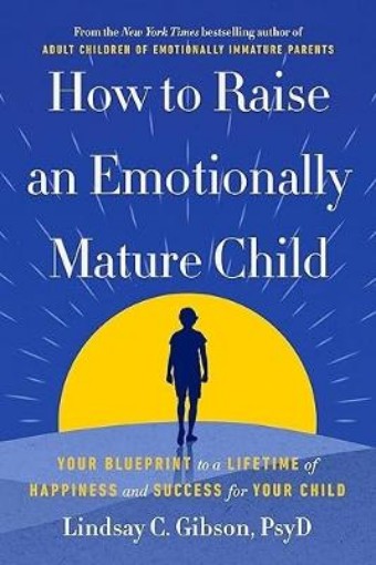 Picture of How to Raise an Emotionally Mature Child