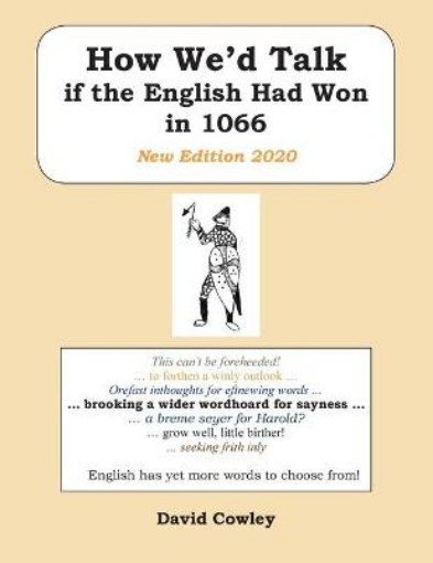 Picture of How We’d Talk if the English Had Won in 1066: New Edition 2020