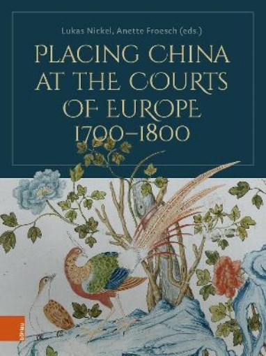 Picture of Placing China at the Courts of Europe, 1700–1800
