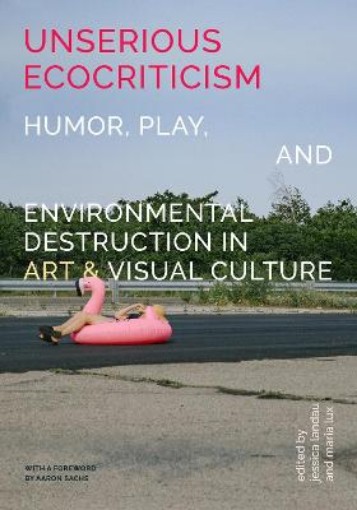 Picture of Unserious Ecocriticism
