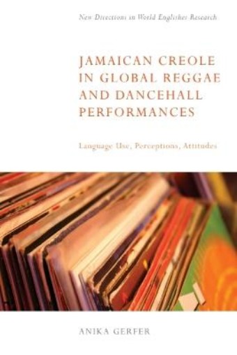 Picture of Jamaican Creole in Global Reggae and Dancehall Performances