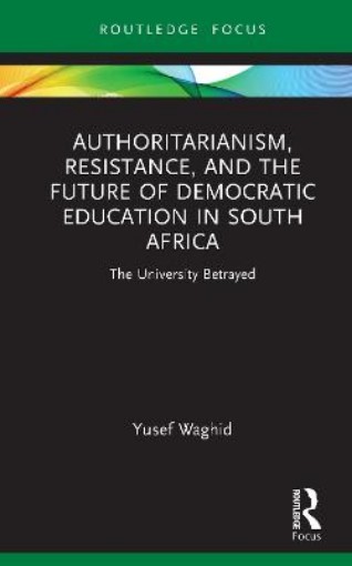Picture of Authoritarianism, Resistance, and the Future of Democratic Education in South Africa