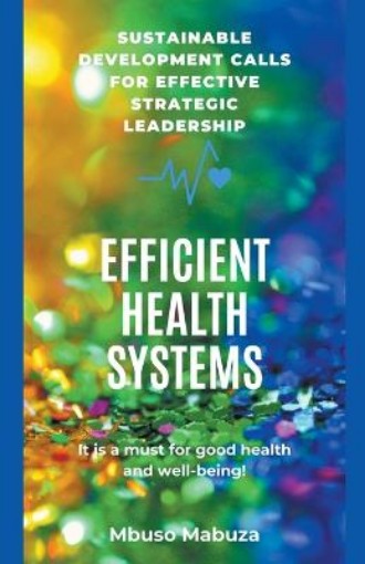 Picture of Efficacy, Effectiveness And Efficiency In The Management Of Health Systems