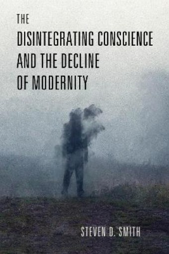 Picture of Disintegrating Conscience and the Decline of Modernity