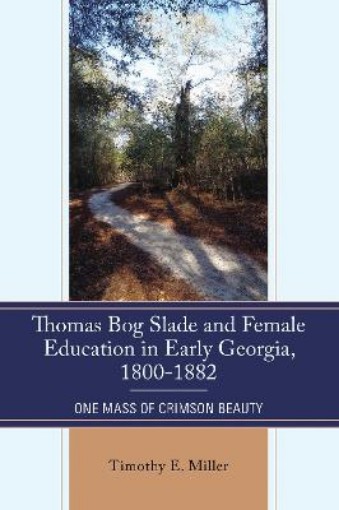 Picture of Thomas Bog Slade and Female Education in Early Georgia, 1800-1882