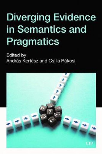 Picture of Diverging Evidence in Semantics and Pragmatics