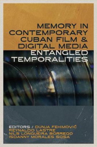 Picture of Memory in Contemporary Cuban Film and Digital Media