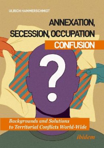 Picture of Annexation, Secession, Occupation - Confusion