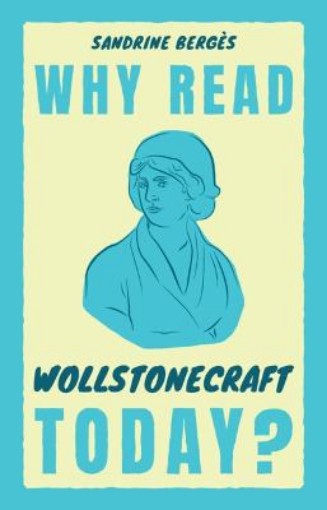 Picture of Why Read Wollstonecraft Today?