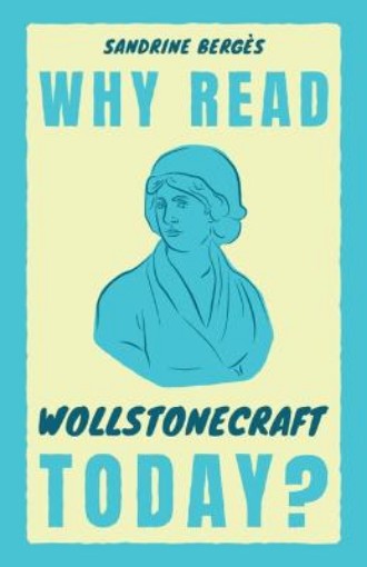 Picture of Why Read Wollstonecraft Today?