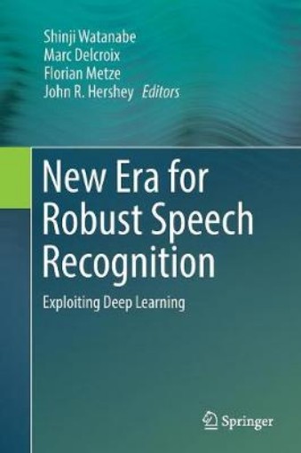 Picture of New Era for Robust Speech Recognition