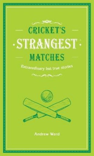 Picture of Cricket's Strangest Matches