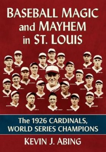 Picture of Baseball Magic and Mayhem in St. Louis