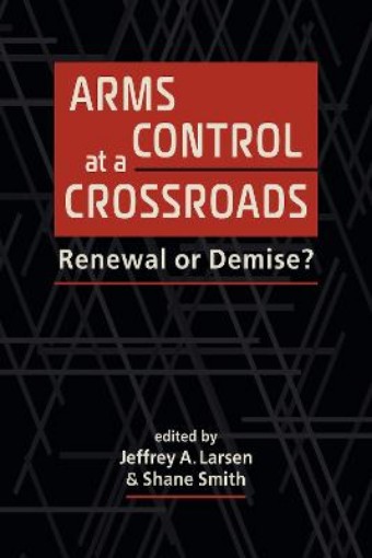 Picture of Arms Control at a Crossroads