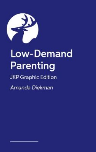 Picture of Low-Demand Parenting – JKP Graphic Edition