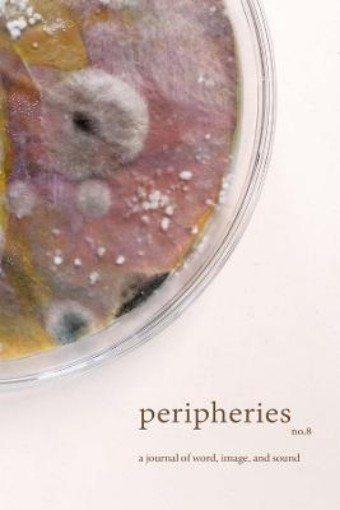 Picture of Peripheries: A Journal of Word, Image, and Sound, No. 8