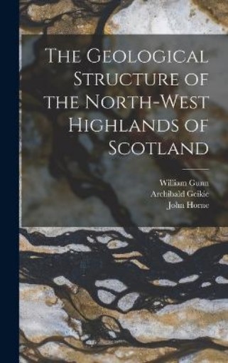 Picture of Geological Structure of the North-West Highlands of Scotland