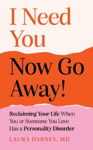 Picture of I Need You... Now Go Away!
